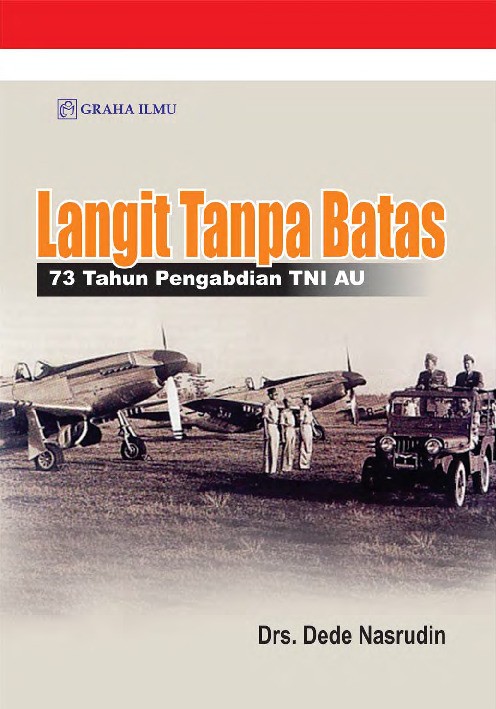 Langit Tanpa Batas; 73 Tahun Pengabdian TNI AU